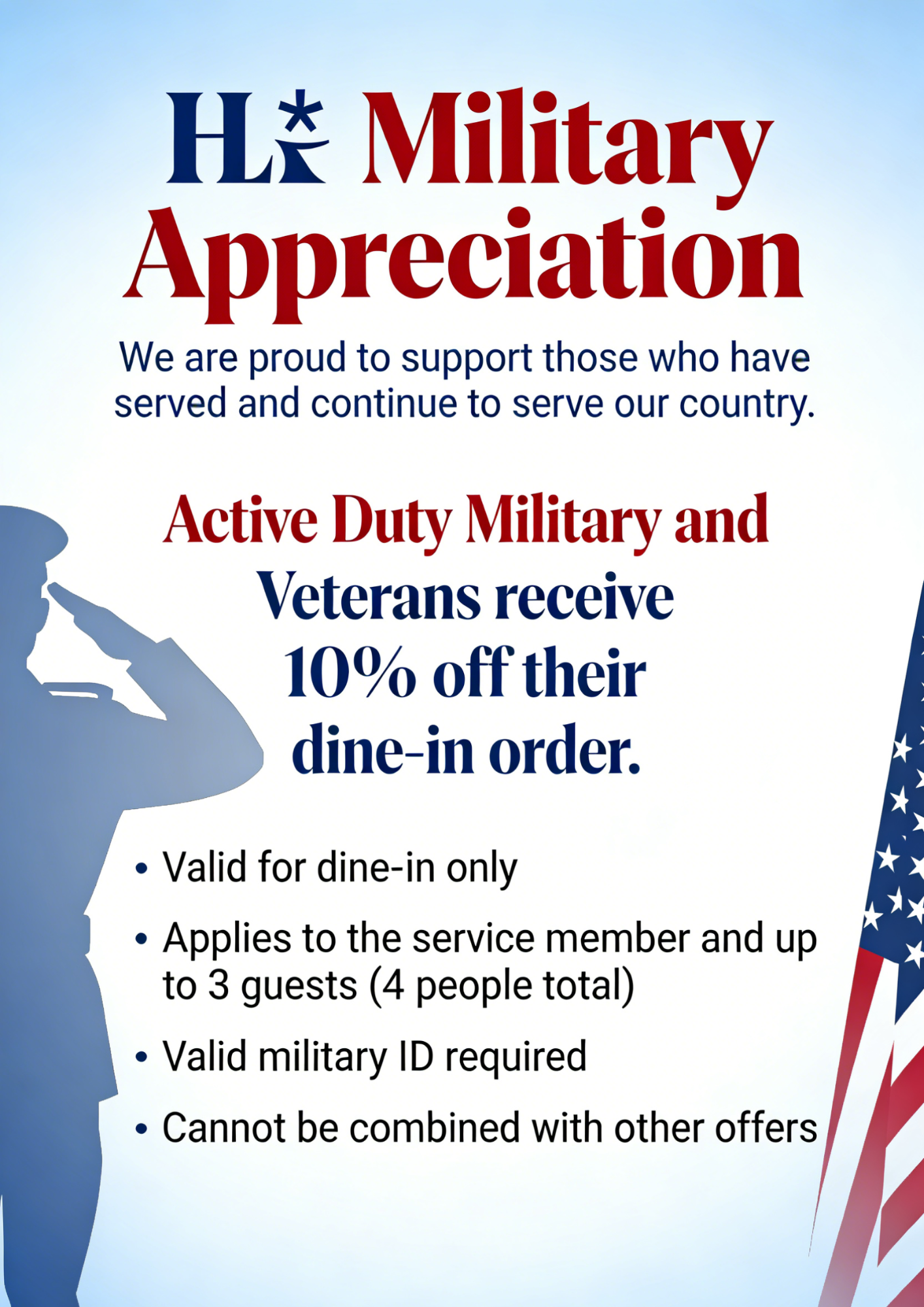 Active Duty Military and Veterans receive 10% off their dine-in order.